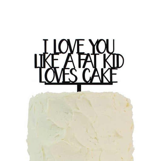 Fat Kid Love Cake Topper (black acrylic)-The Cake Boutique